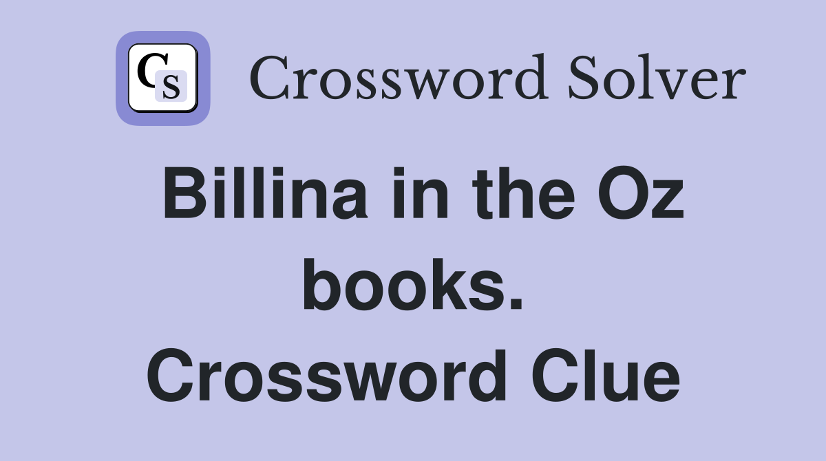 Billina in the Oz books. Crossword Clue