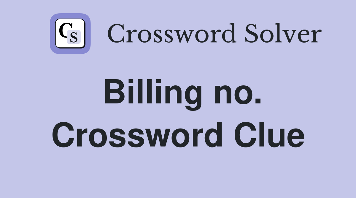 Billing no. Crossword Clue