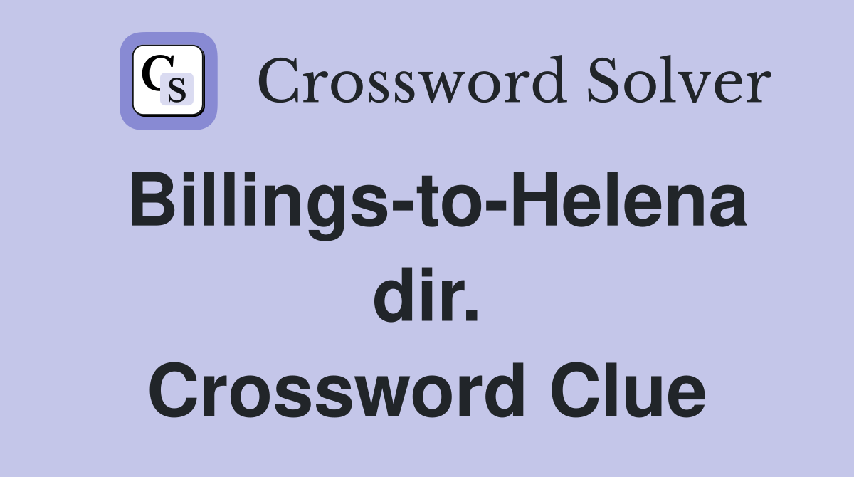 Billings-to-Helena dir. Crossword Clue