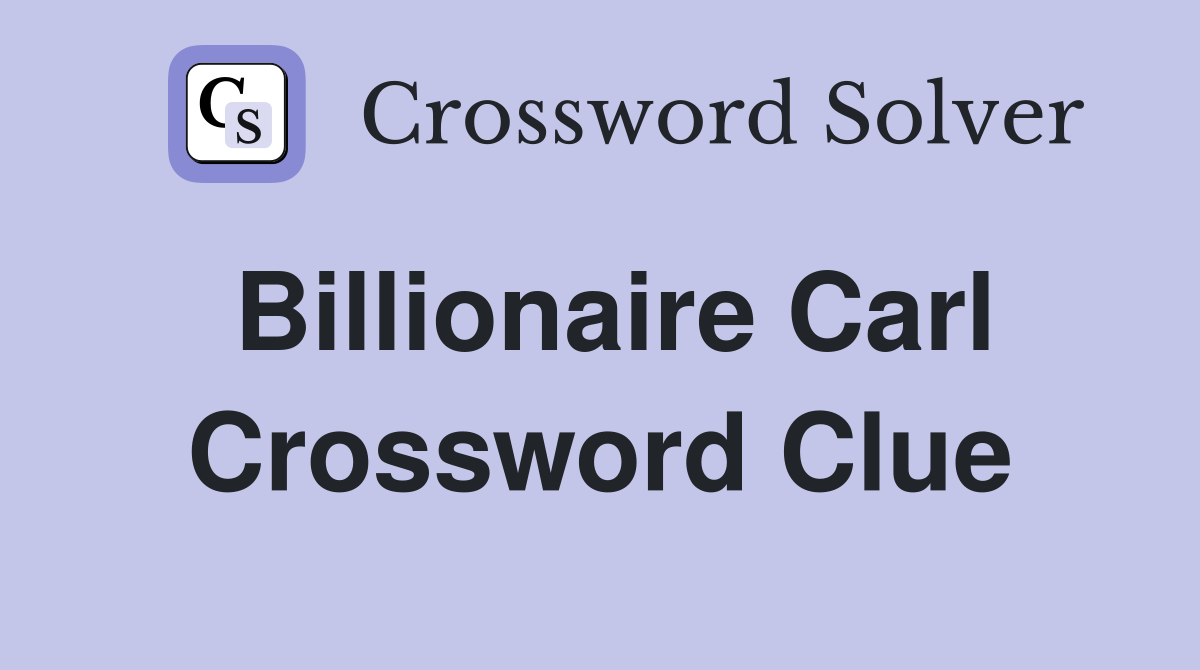 Billionaire Carl Crossword Clue