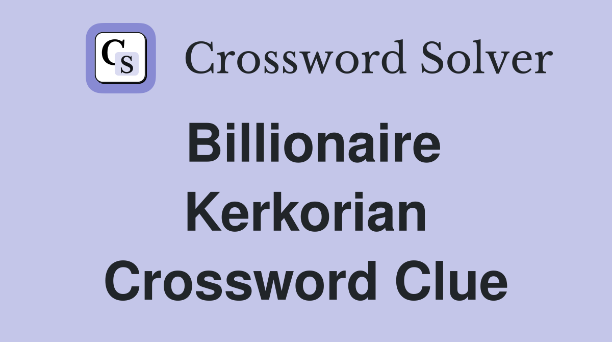 Billionaire Kerkorian Crossword Clue