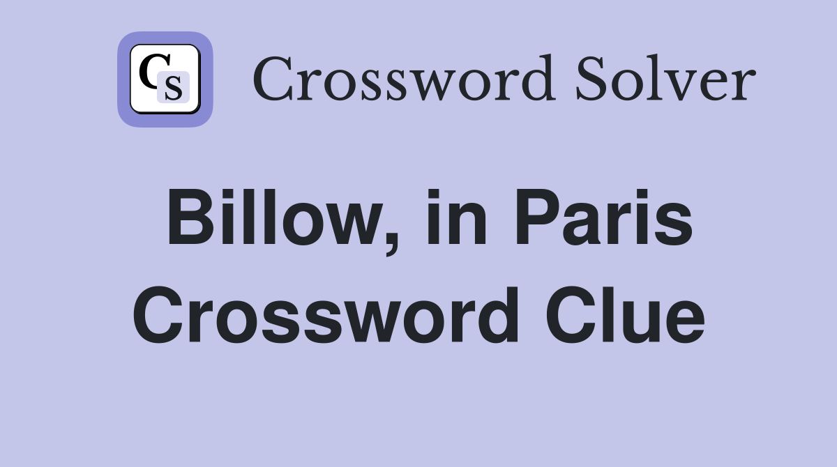 Billow, in Paris Crossword Clue