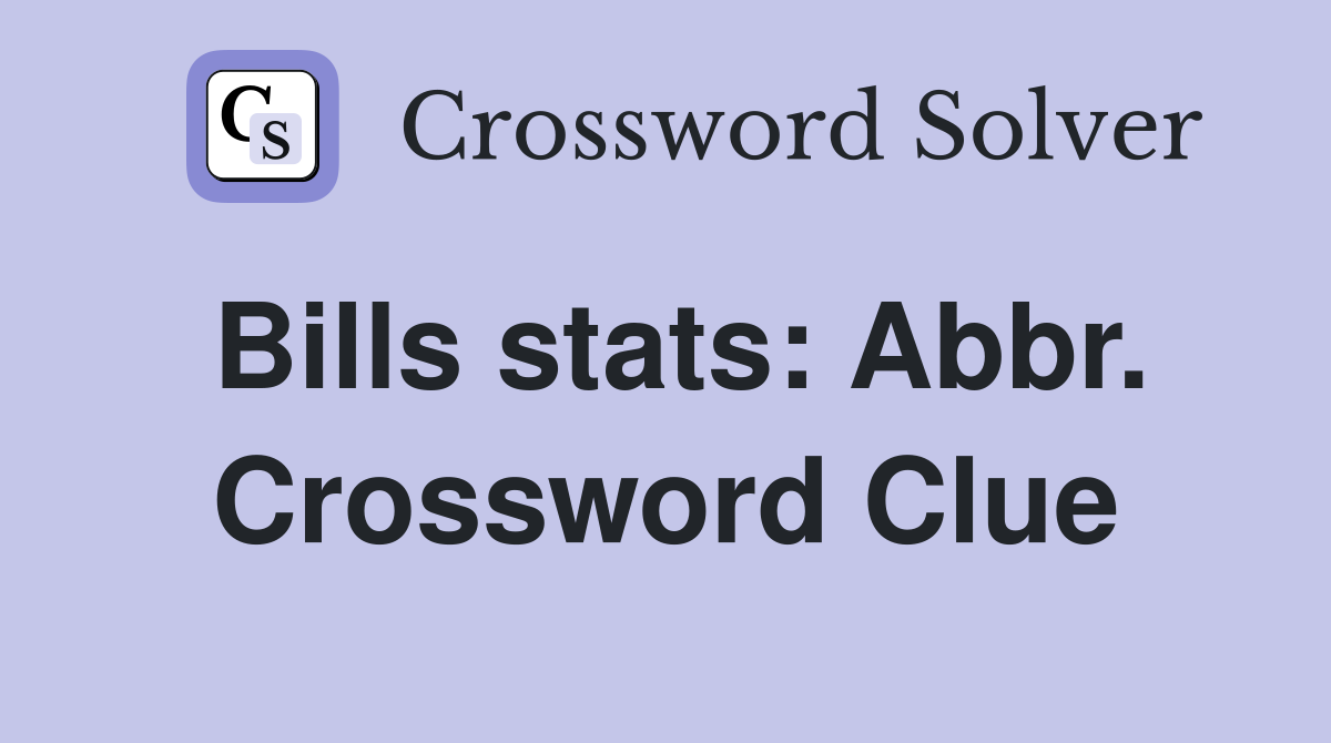 Bills stats: Abbr. Crossword Clue