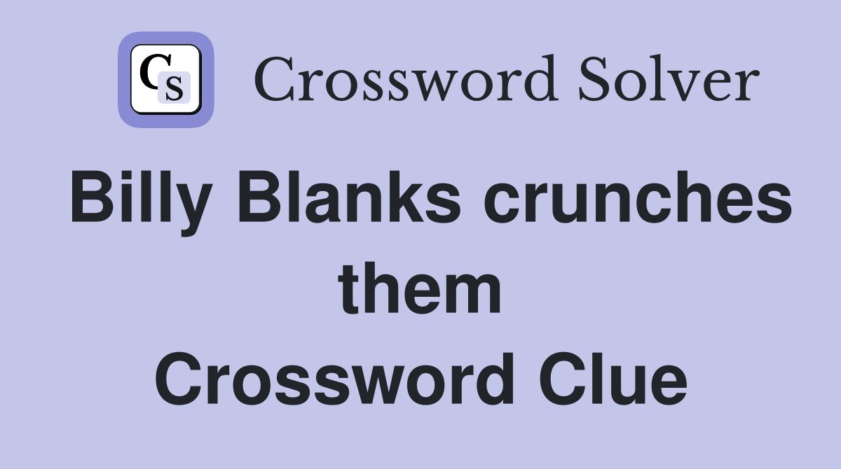 Billy Blanks crunches them Crossword Clue