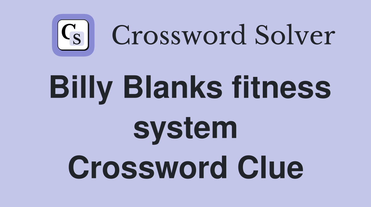 Billy Blanks fitness system Crossword Clue