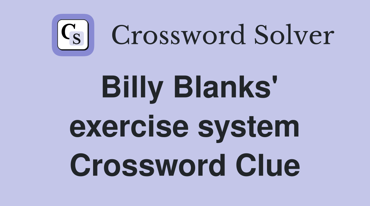 Billy Blanks' exercise system Crossword Clue
