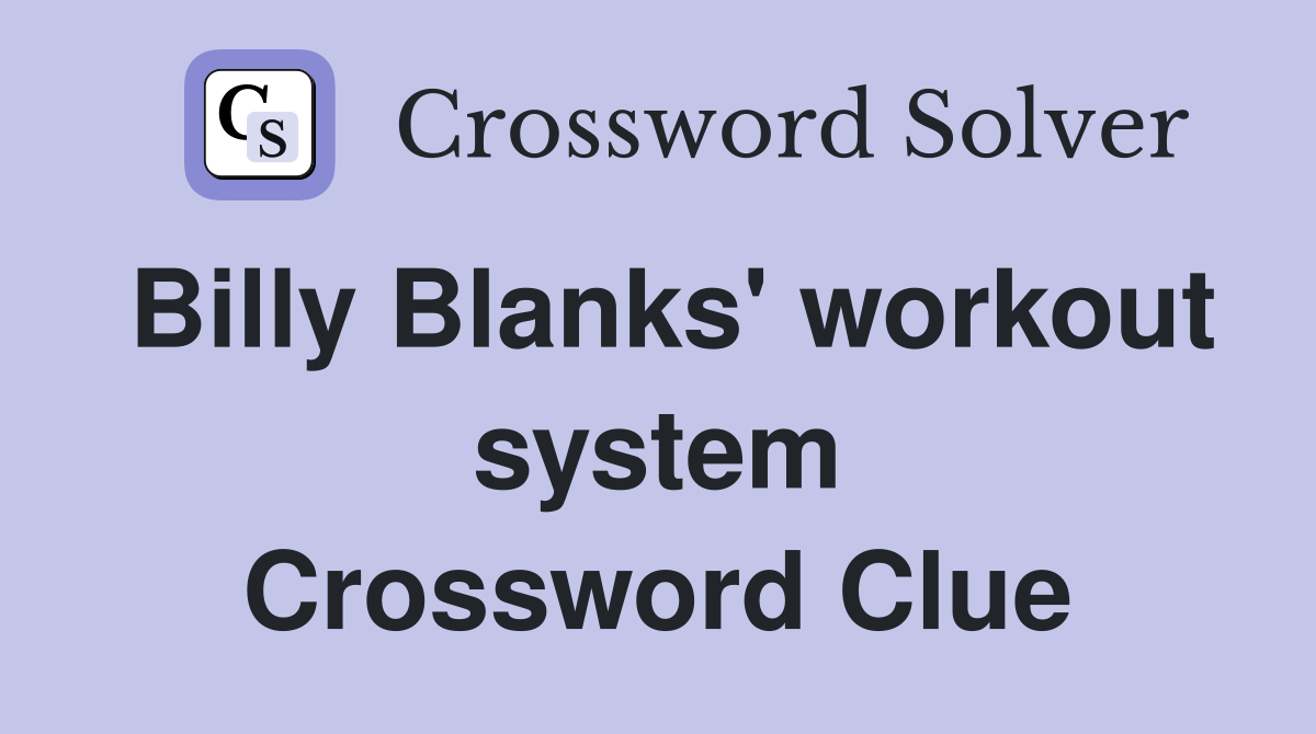 Billy Blanks' workout system Crossword Clue