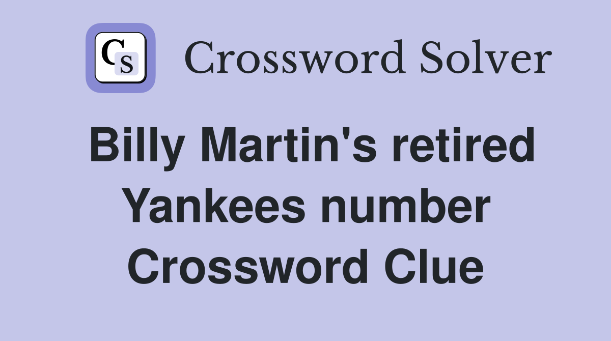Billy Martin's retired Yankees number Crossword Clue