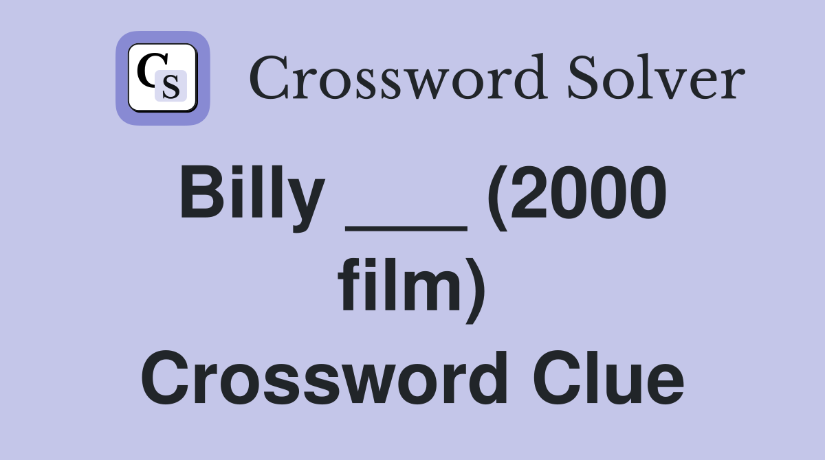Billy ___ (2000 film) Crossword Clue