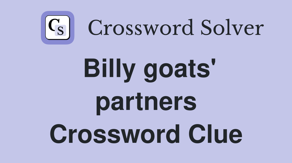 Billy goats' partners Crossword Clue