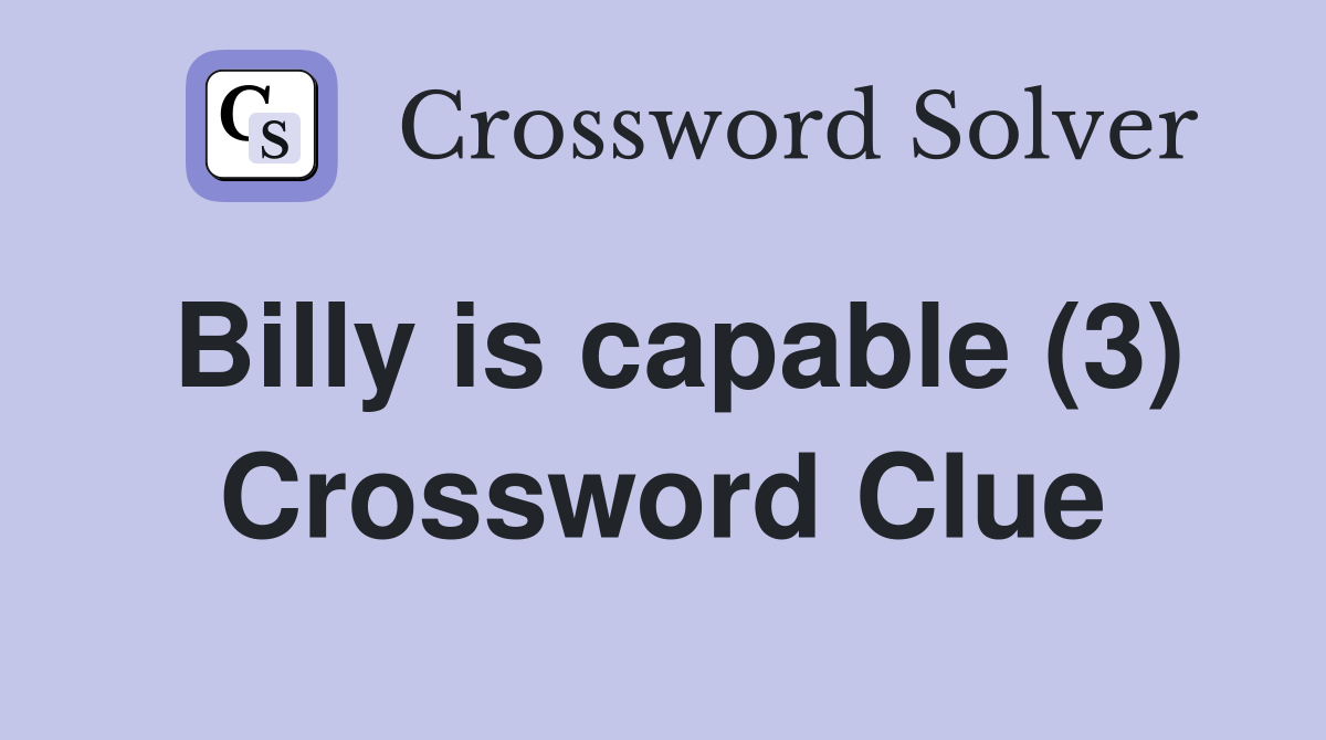 Billy is capable (3) Crossword Clue