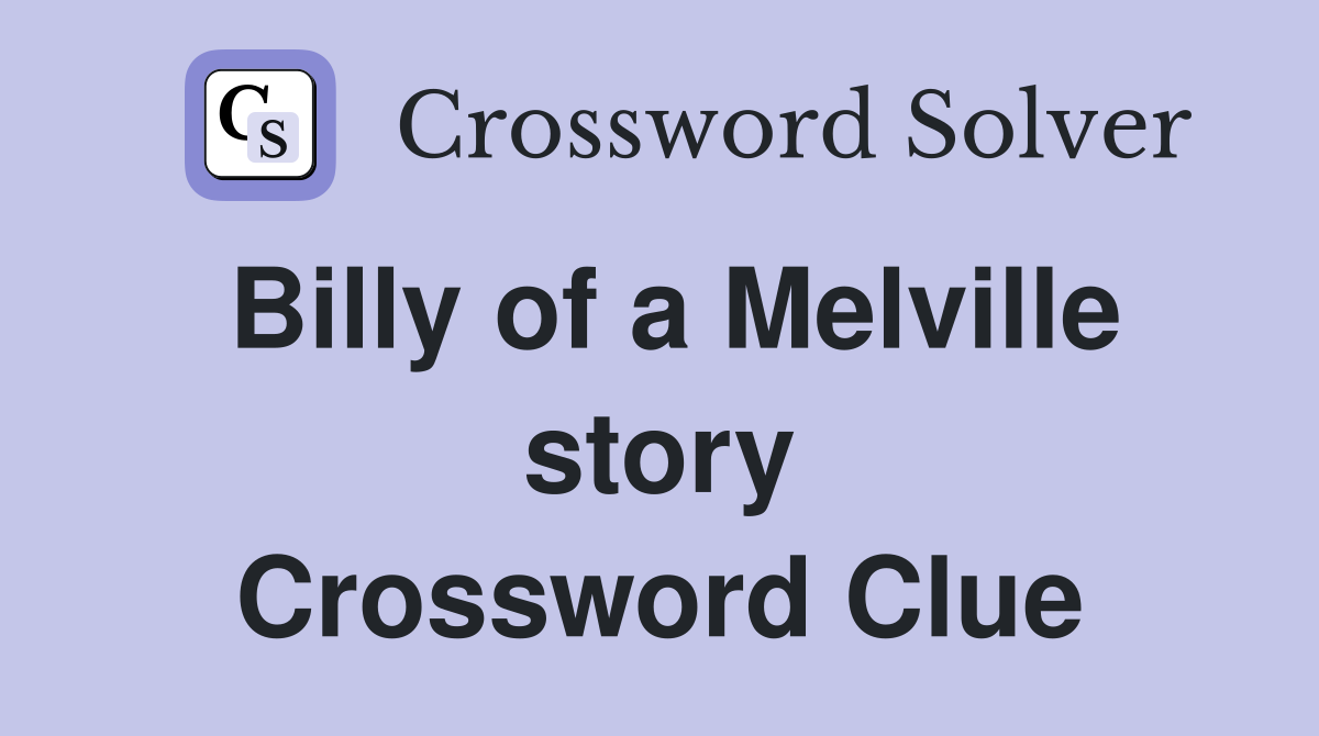 Billy of a Melville story Crossword Clue