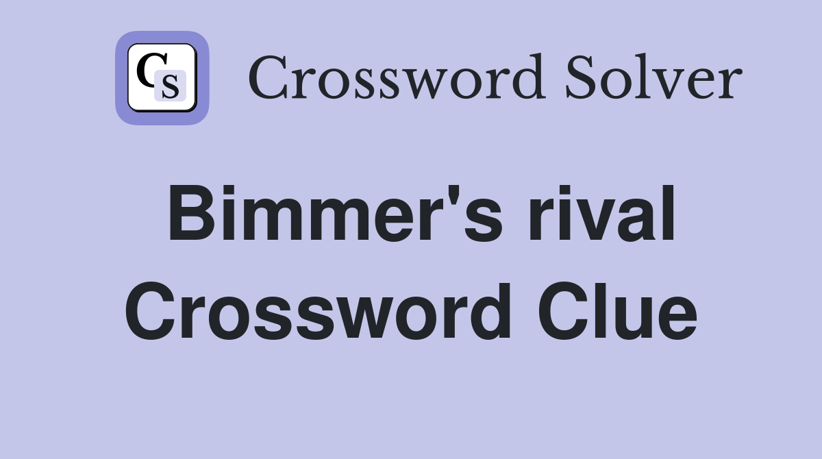 Bimmer's rival Crossword Clue