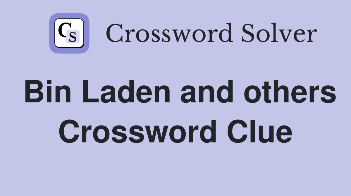 Bin Laden and others Crossword Clue