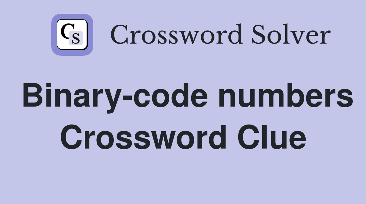 Binary-code numbers Crossword Clue