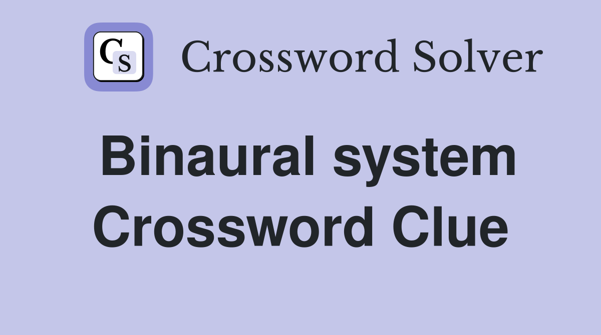 Binaural system Crossword Clue