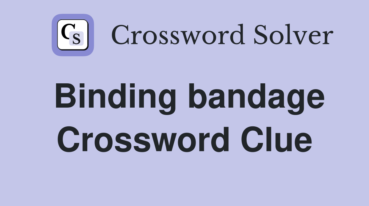 Binding bandage Crossword Clue
