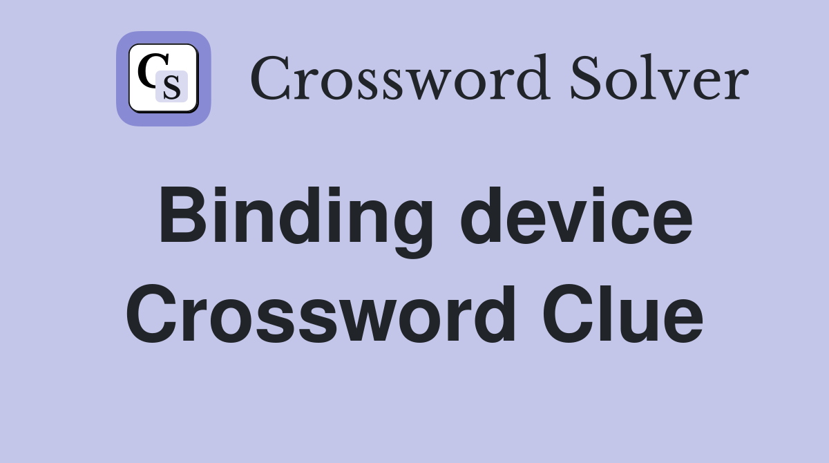 Binding device Crossword Clue