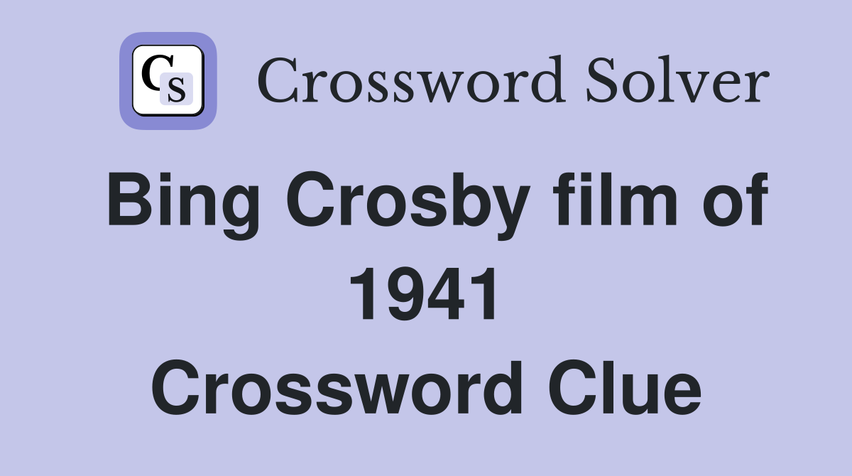 Bing Crosby film of 1941 Crossword Clue