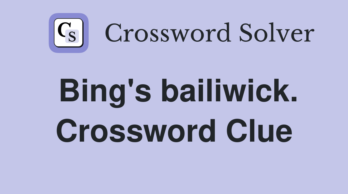 Bing's bailiwick. Crossword Clue