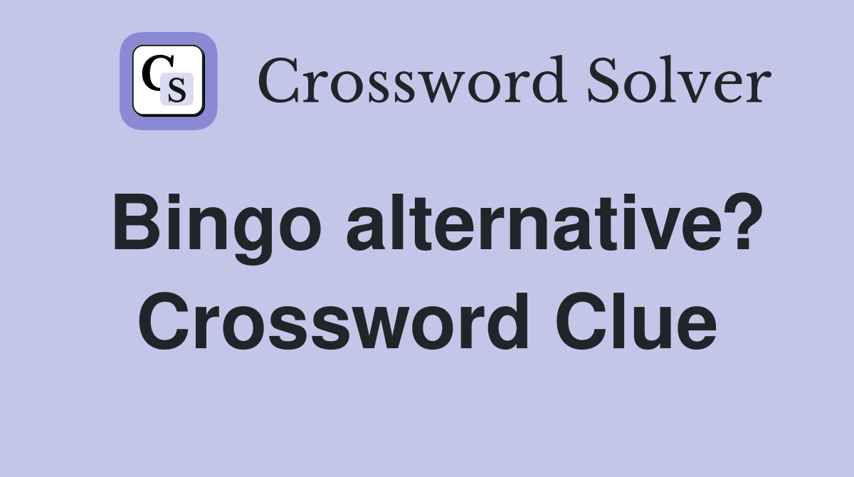 Bingo alternative? Crossword Clue