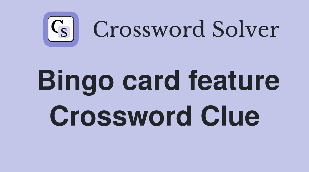 Bingo card feature Crossword Clue