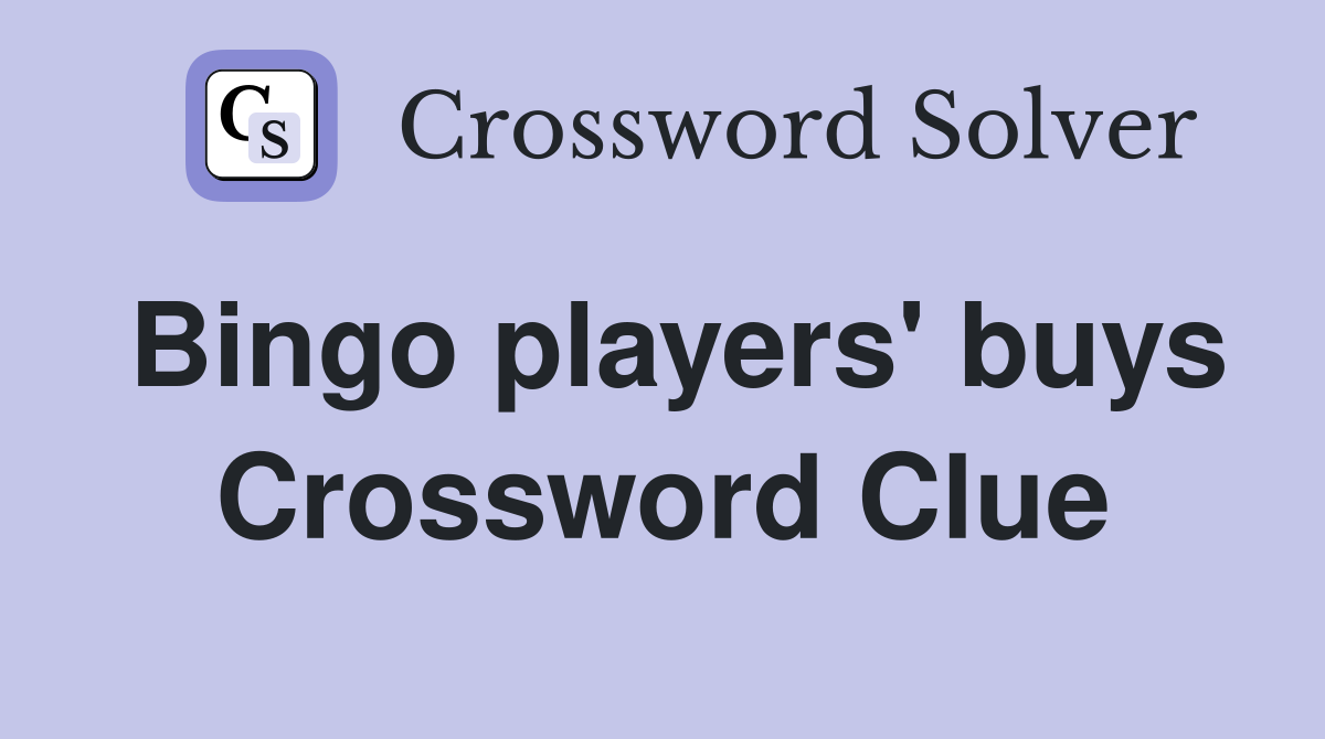 Bingo players' buys Crossword Clue