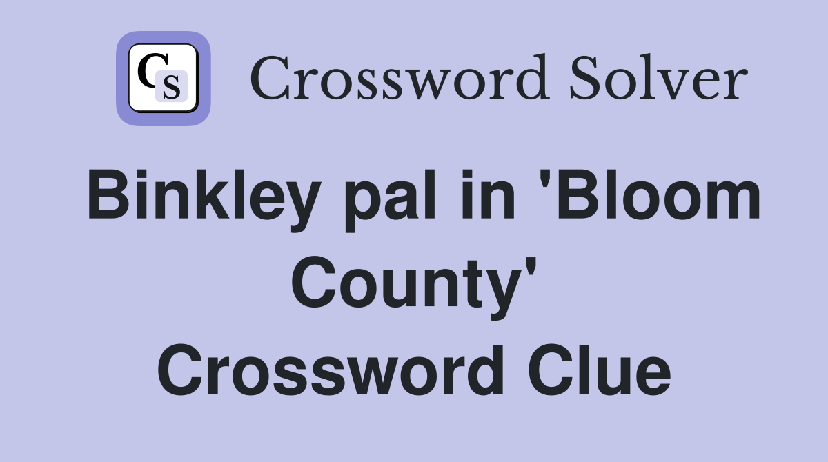 Binkley pal in 'Bloom County' Crossword Clue