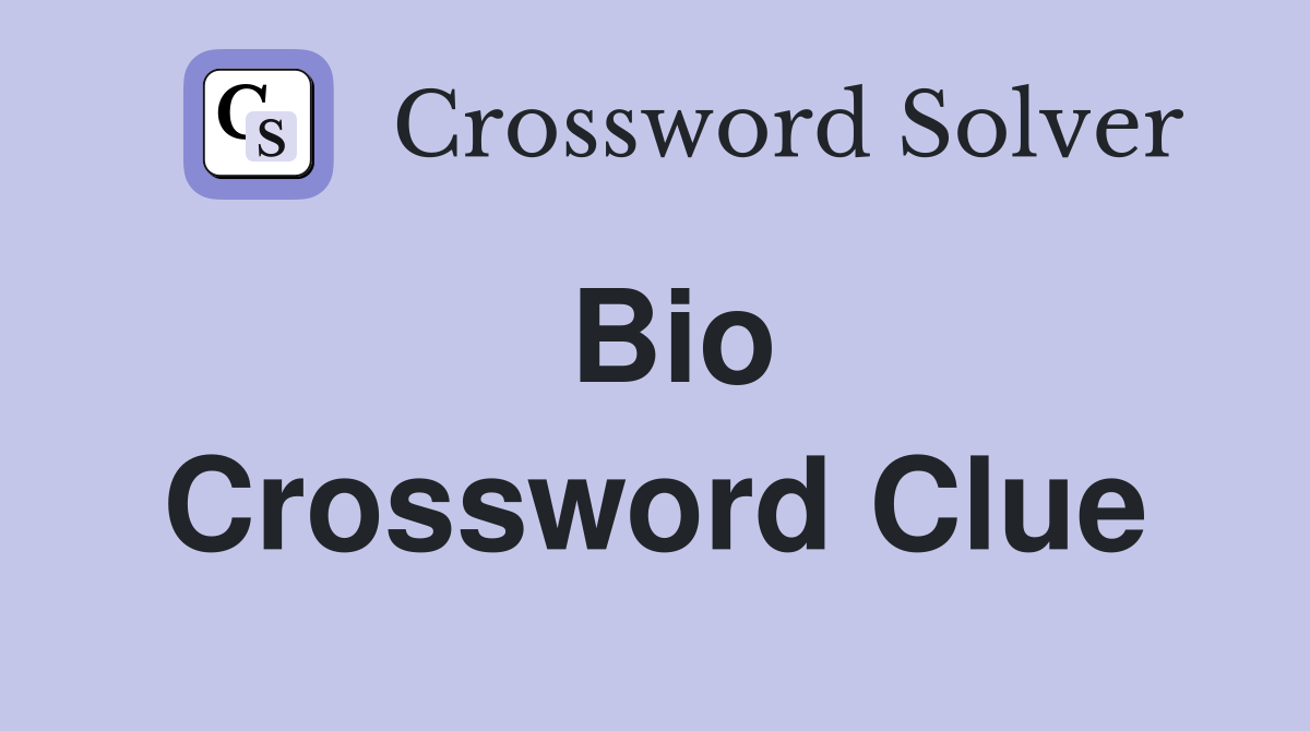 Bio Crossword Clue