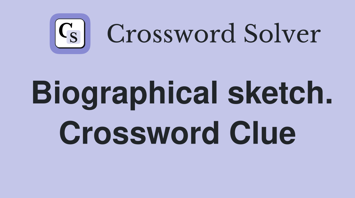 Biographical sketch. Crossword Clue