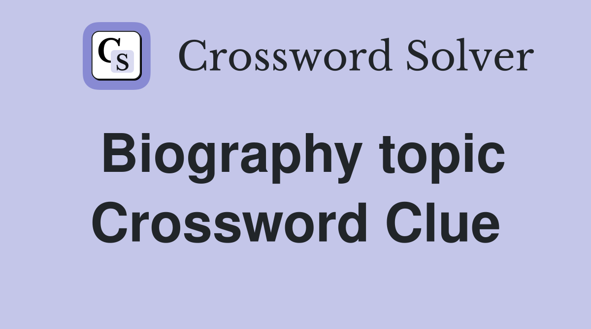 Biography topic Crossword Clue