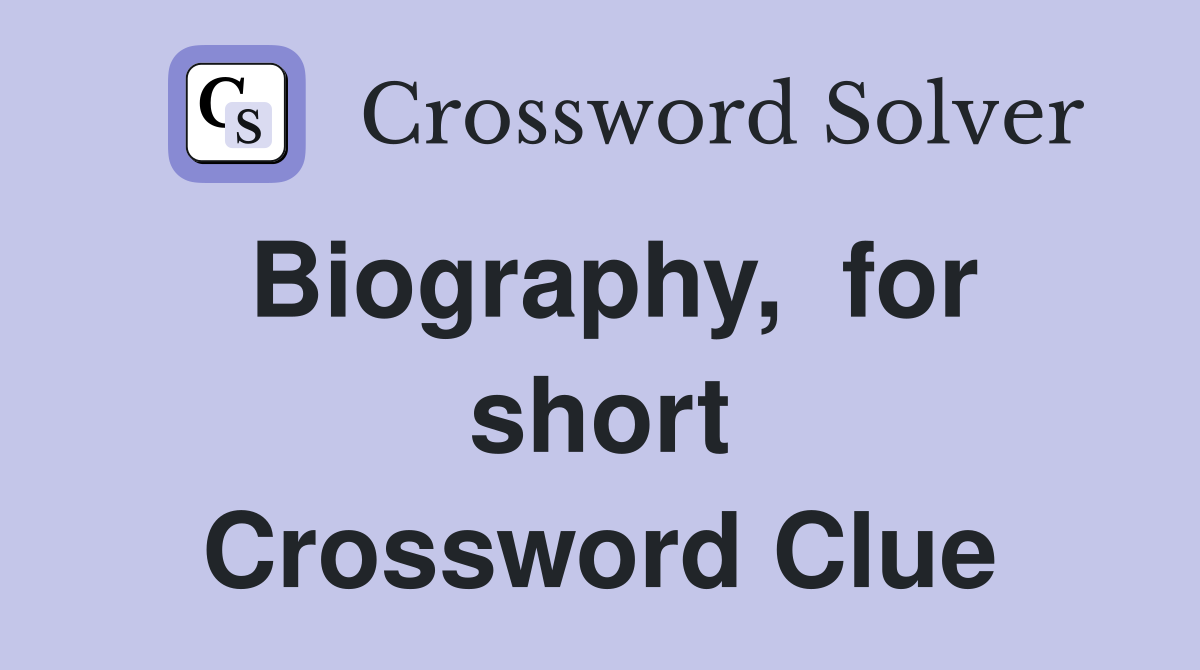 Biography,  for short Crossword Clue