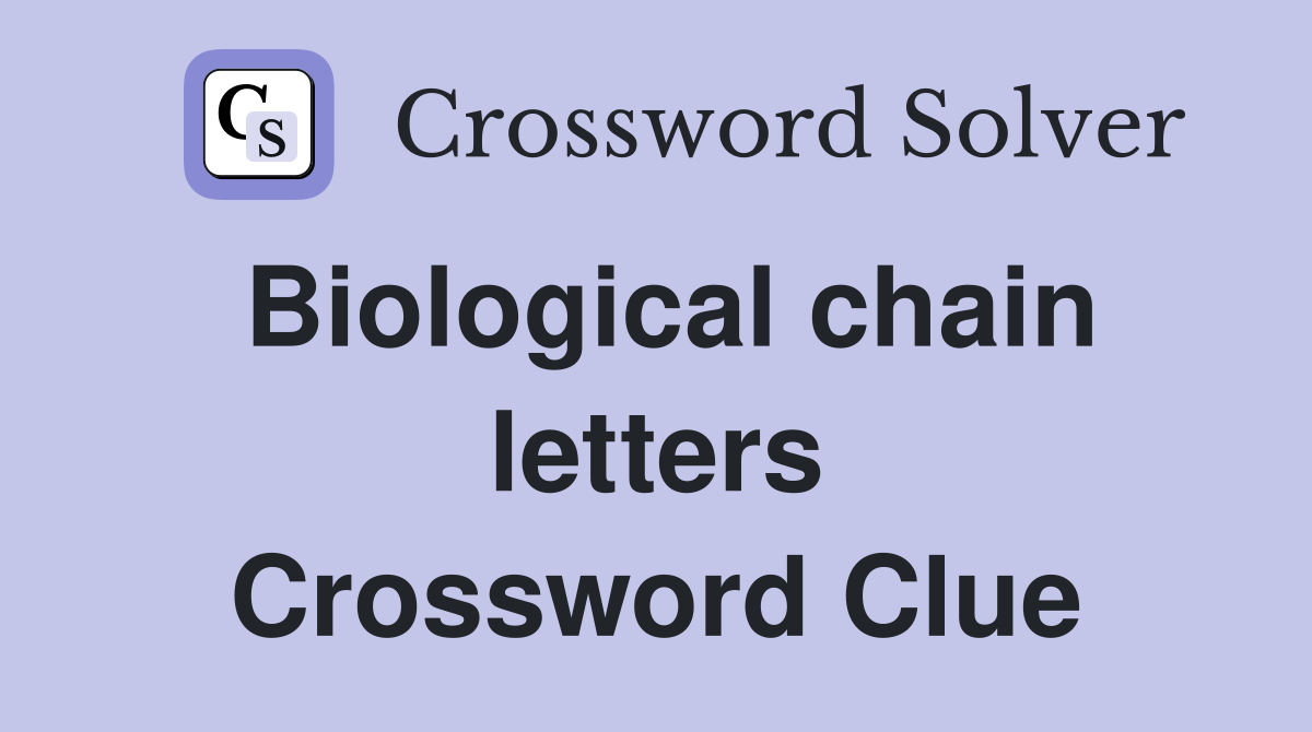 Biological chain letters Crossword Clue