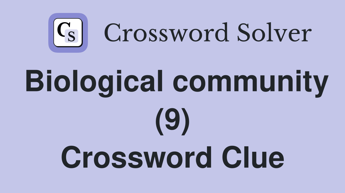 Biological community (9) Crossword Clue