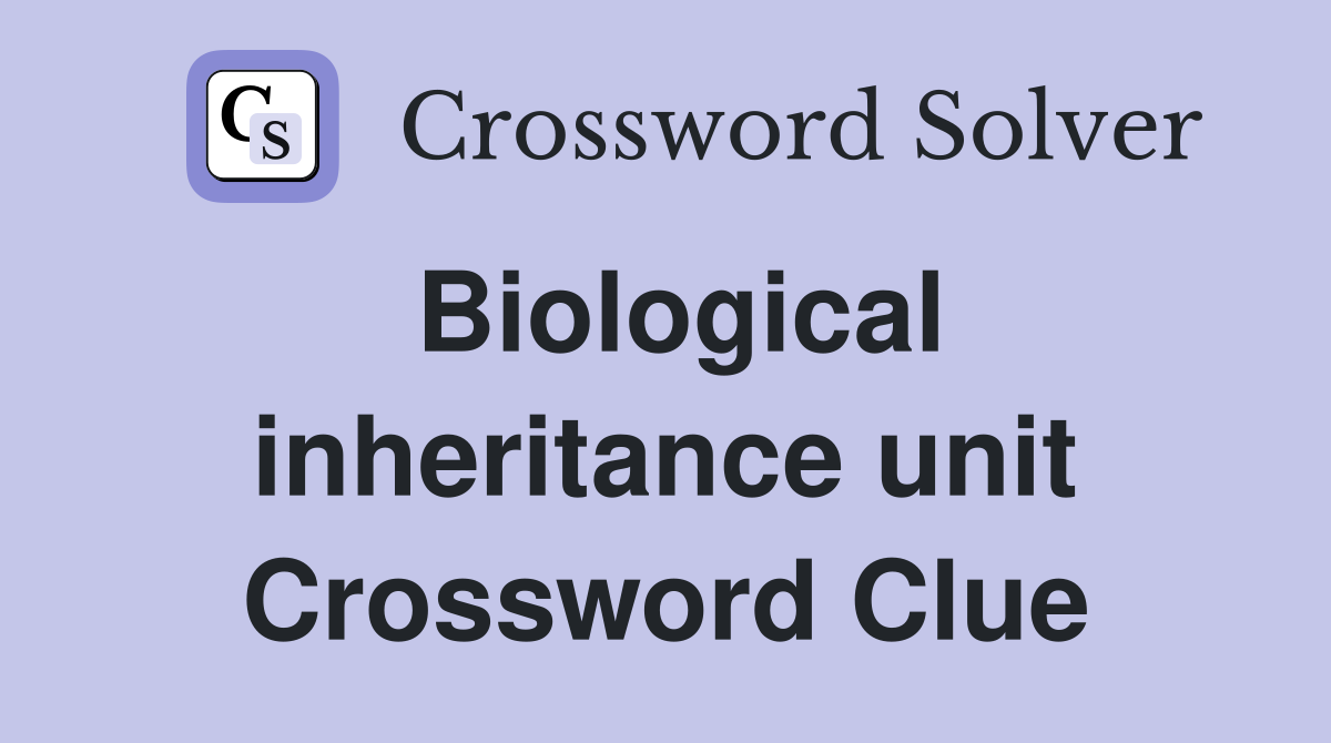 Biological inheritance unit Crossword Clue