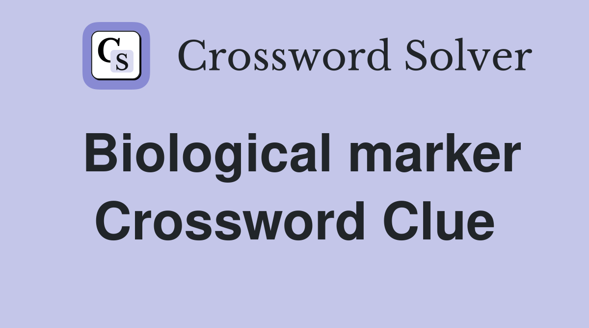 Biological marker Crossword Clue