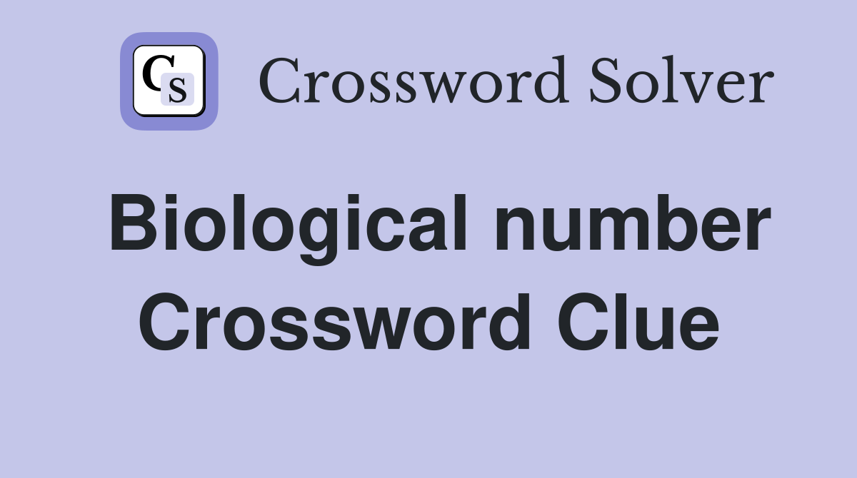 Biological number Crossword Clue