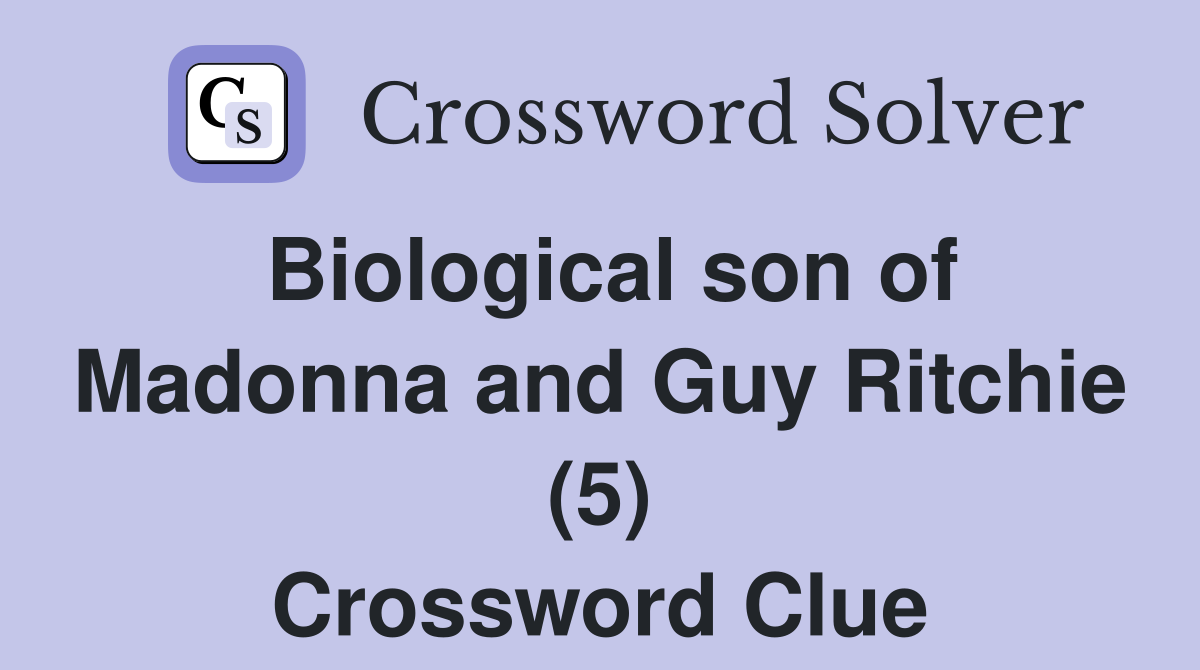 Biological son of Madonna and Guy Ritchie (5) Crossword Clue