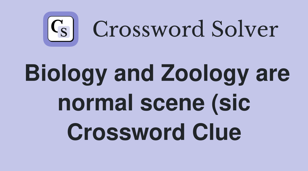 Biology and Zoology are normal scene (sic) surprisingly (7 8 Biology and Zoology are normal scene (sic) surprisingly (7 8