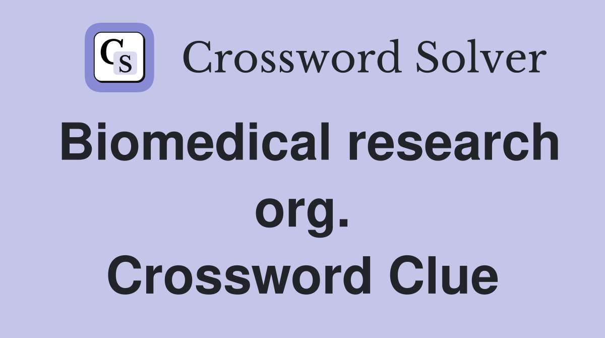 Biomedical research org. Crossword Clue