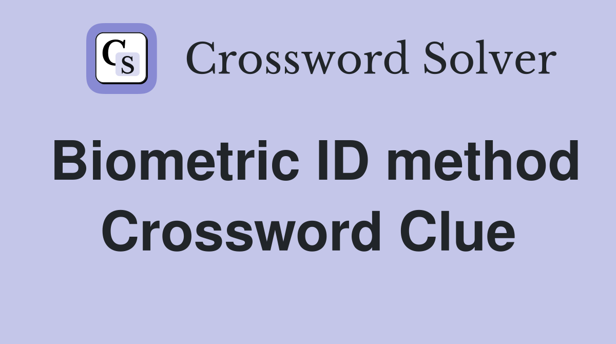 Biometric ID method Crossword Clue