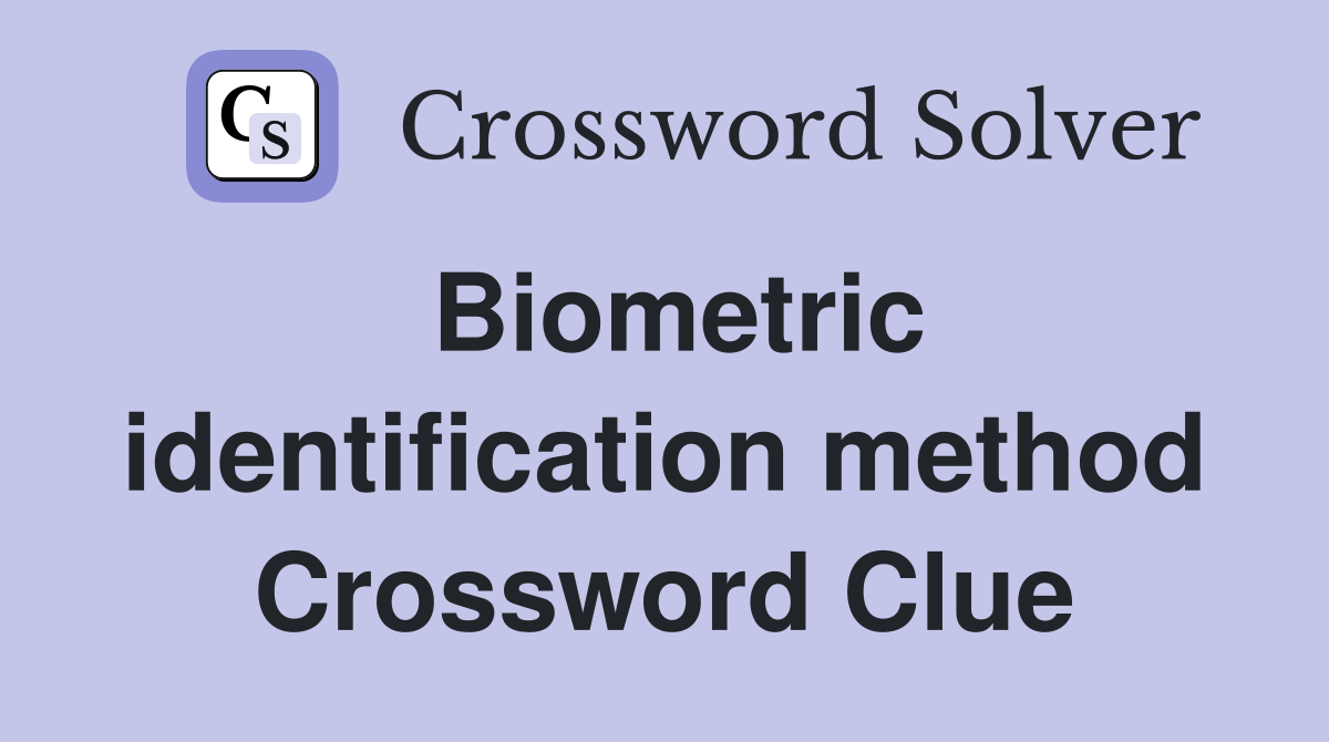 Biometric identification method Crossword Clue