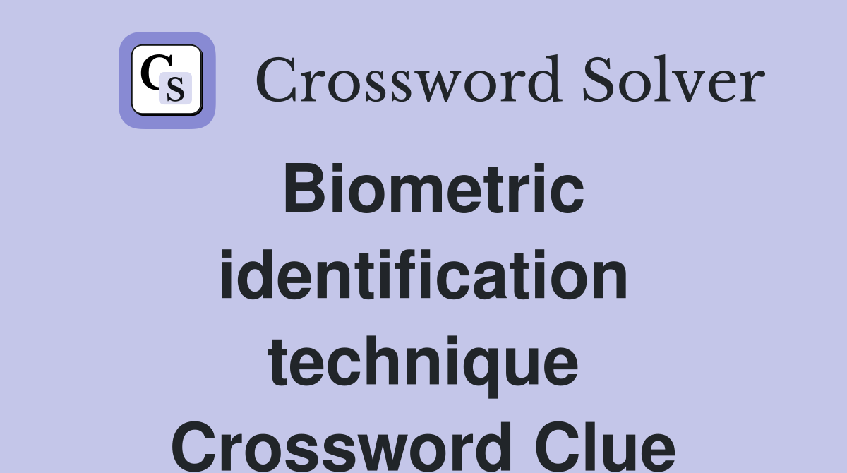 Biometric identification technique Crossword Clue