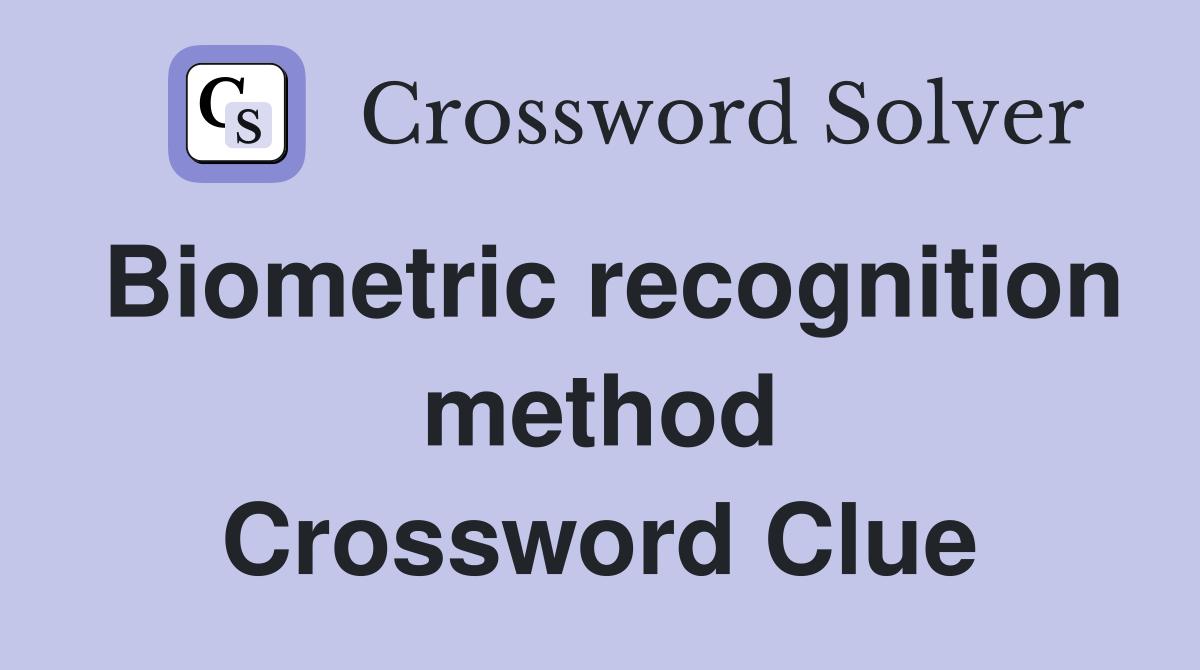 Biometric recognition method Crossword Clue