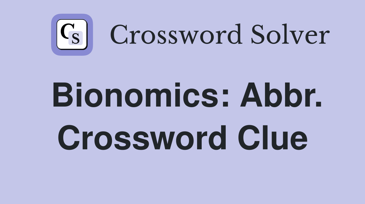 Bionomics: Abbr. Crossword Clue