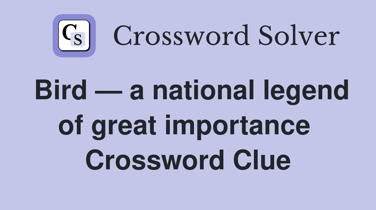 Bird — a national legend of great importance  Crossword Clue
