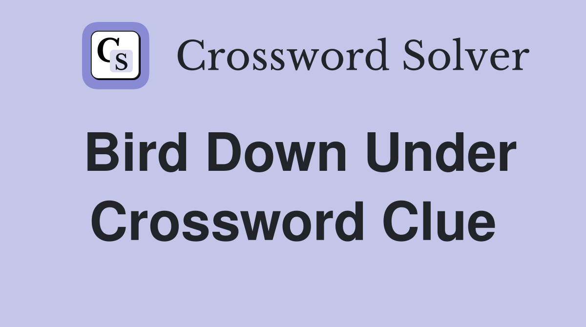 Bird Down Under Crossword Clue