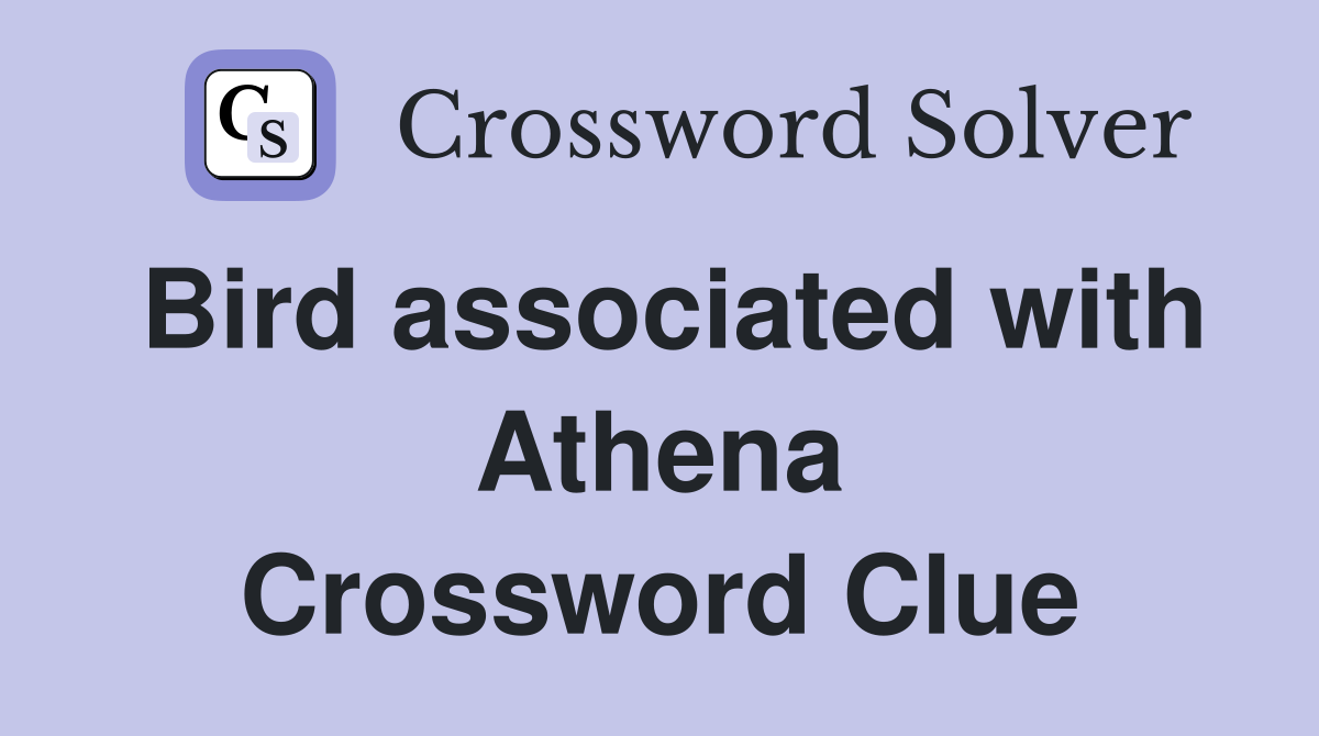 Bird associated with Athena Crossword Clue