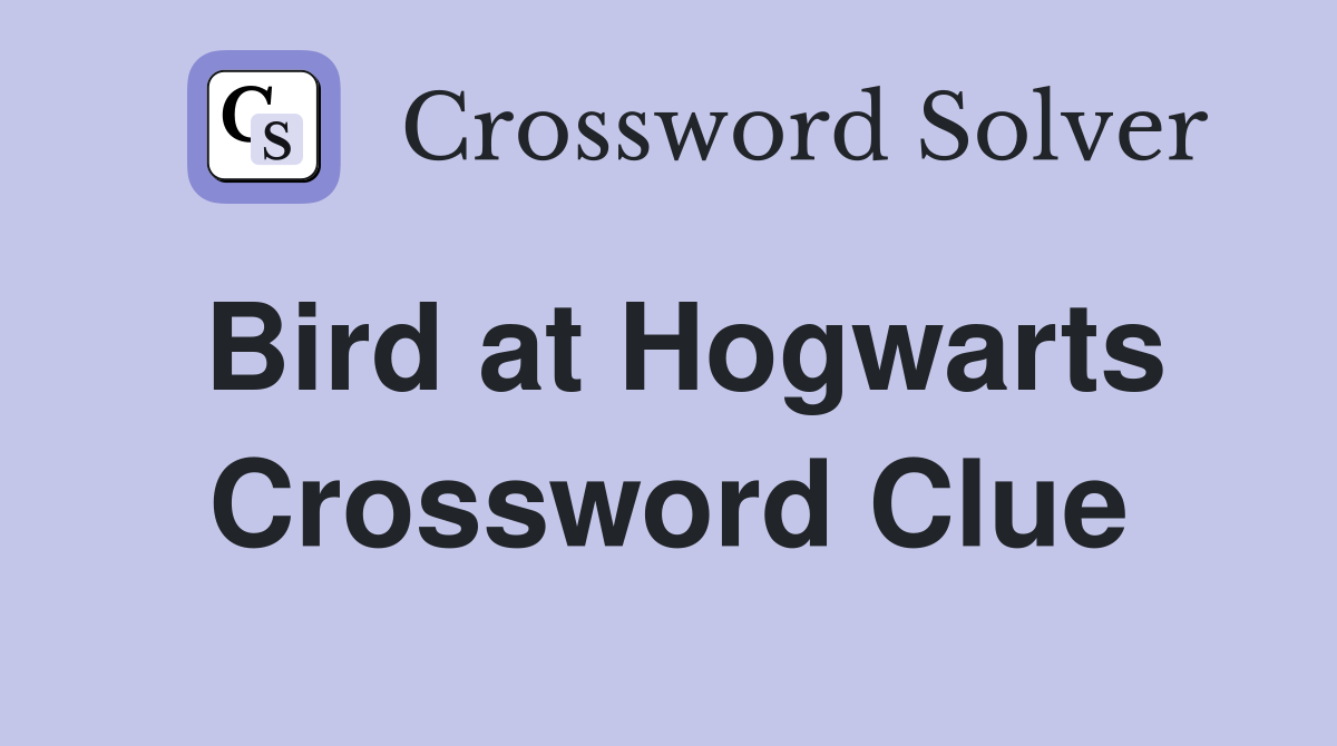 Bird at Hogwarts Crossword Clue