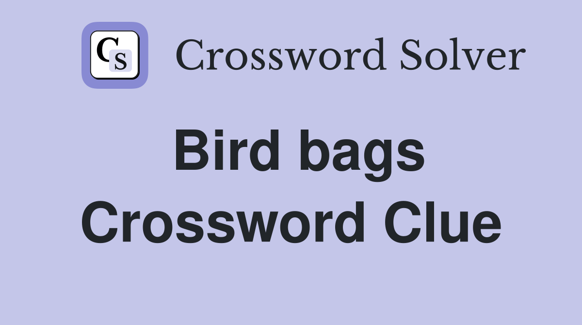 Bird bags Crossword Clue